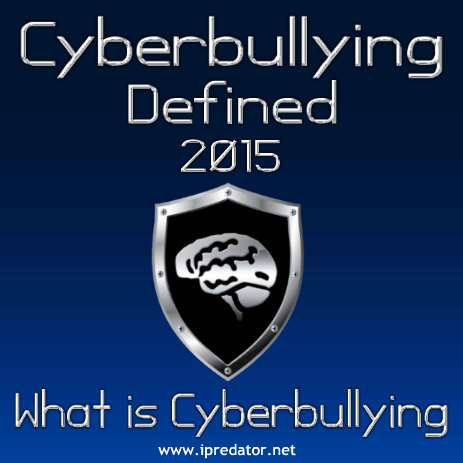 Cyberbullying Defined-What is Cyberbullying-2015-Cyberbullying Prevention-Michael Nuccitelli, Psy.D.-iPredator-Internet Safety Awareness Image
